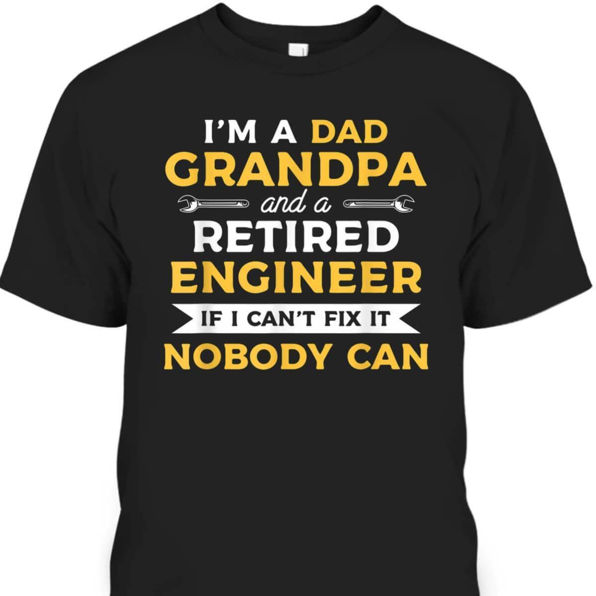 Fathers Day Tshirt Gift For Retired Dad